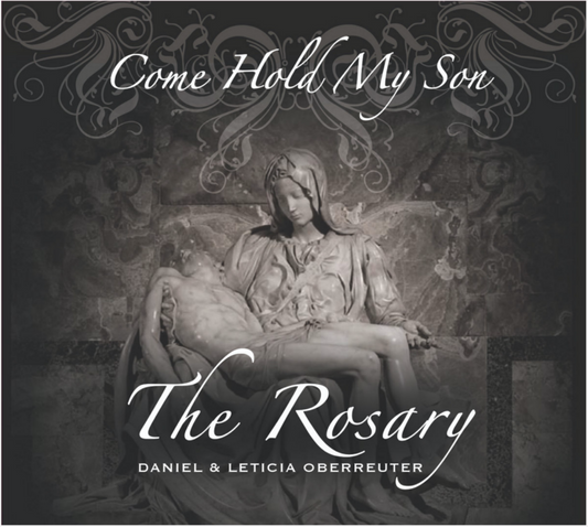 Come Hold My Son - The Rosary CD's